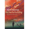 Faith Seeking Conviviality: Reflections on Ivan Illich, Christian Mission, and the Promise of Life Together - Paperback
