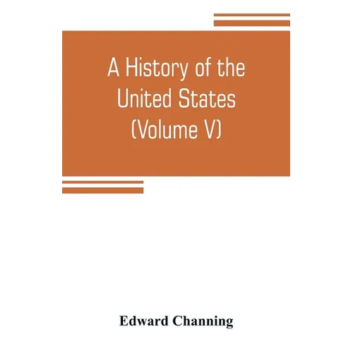 A history of the United States (Volume V) The Period of Transition 1815-1848 - Paperback