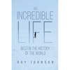 An Incredible Life: Best in the History of the World - Paperback