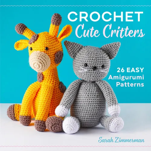 Crochet Cute Critters: 26 Easy Amigurumi Patterns - Paperback
