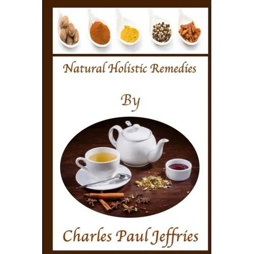 Natural Holistic Remedies - Paperback