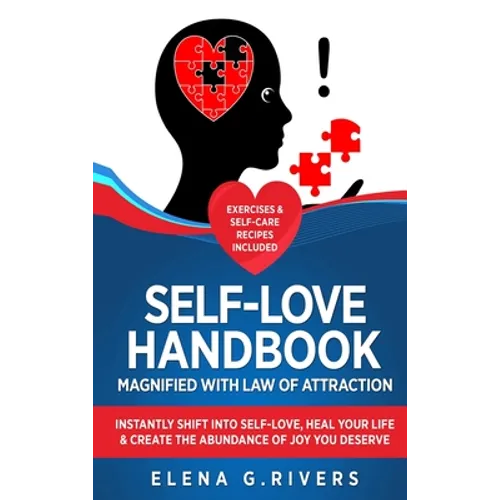 Self-Love Handbook Magnified with Law of Attraction: Instantly Shift into Self-Love, Heal Your Life & Create the Abundance of Joy You Deserve - Hardcover