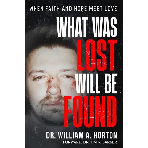 What Was Lost Will Be Found: When Faith and Hope Meet Love - Paperback
