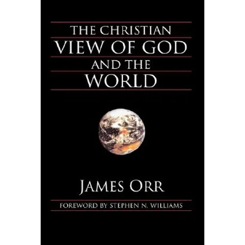 The Christian View of God and the World - Hardcover