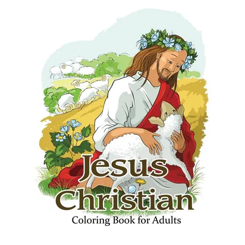 Jesus Christian Coloring Book for Adults: Religious & Inspirational Coloring Books for Grown-Ups - Paperback