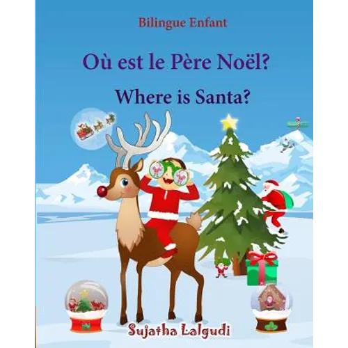 Bilingue Enfant: Où est le Père Noël. Where is Santa: Un livre d'images pour les enfants (Edition bilingue français-anglais), Livre bil - Paperback