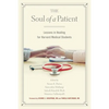 The Soul of a Patient: Lessons in Healing for Harvard Medical Students - Paperback