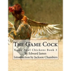 The Game Cock: Game Fowl Chickens Book 3 - Paperback