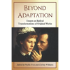 Beyond Adaptation: Essays on Radical Transformations of Original Works - Paperback
