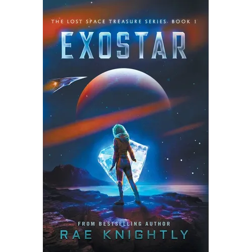 Exostar (The Lost Space Treasure Series, Book 1) - Hardcover