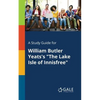 A Study Guide for William Butler Yeats's "The Lake Isle of Innisfree" - Paperback