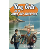 Ron Orlis and the James Bay Adventure - Paperback