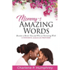 Mommy's Amazing Words: Become a better you and win at parenting with 11 powerful Jamaican proverbs - Paperback