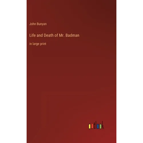 Life and Death of Mr. Badman: in large print - Hardcover