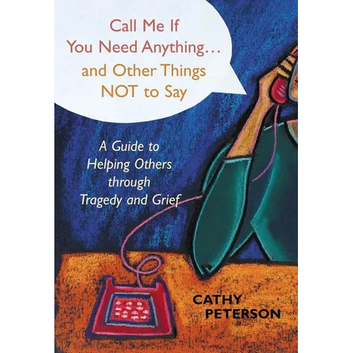 Call Me If You Need Anything and Other Things Not to Say - Paperback