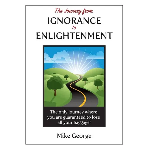 The Journey from IGNORANCE to ENLIGHTENMENT - Paperback