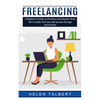 Freelancing: A Beginner's Guide on Freelance and Remote Work (How to Make Part-time Side Income Through Social Media) - Paperback
