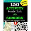 150 ACTIVITY Puzzle Book For SENIORS; VOL.1 [Crossword, Word Search, Sudoku, Codeword] For Effective Brain Exercise! - Paperback