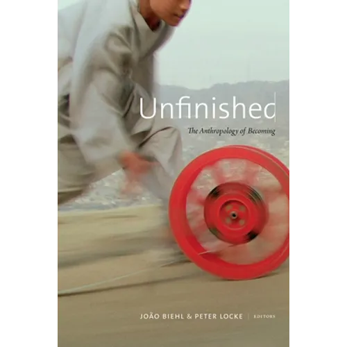 Unfinished: The Anthropology of Becoming - Paperback