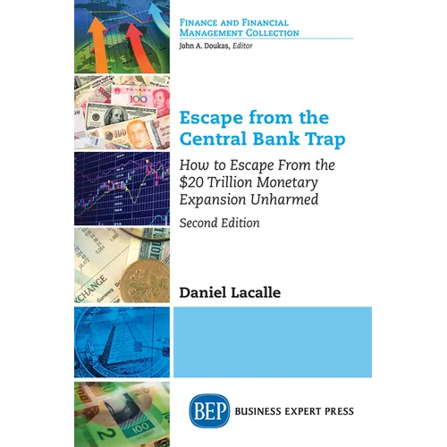 Escape from the Central Bank Trap: How to Escape From the $20 Trillion Monetary Expansion Unharmed - Paperback
