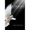 In the Silence: 365 Days of Inspiration from Spirit - Paperback