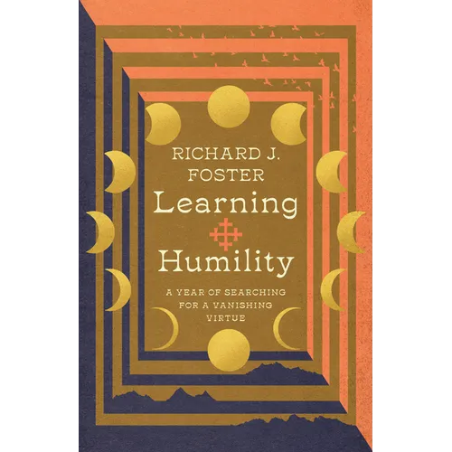 Learning Humility: A Year of Searching for a Vanishing Virtue - Hardcover