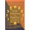 Learning Humility: A Year of Searching for a Vanishing Virtue - Hardcover