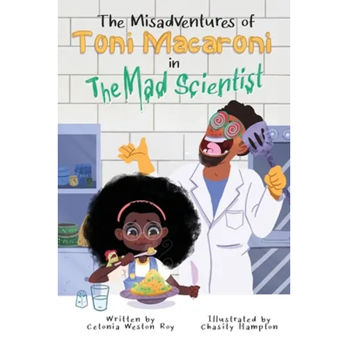 The Misadventures of Toni Macaroni in: The Mad Scientist - Paperback