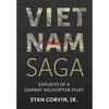 Vietnam Saga: Exploits of a Combat Helicopter Pilot - Hardcover
