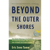 Beyond the Outer Shores: The Untold Odyssey of Ed Ricketts, the Pioneering Ecologist Who Inspired John Steinbeck and Joseph Campbell - Paperback