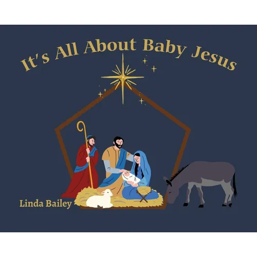 It's All About Baby Jesus - Hardcover