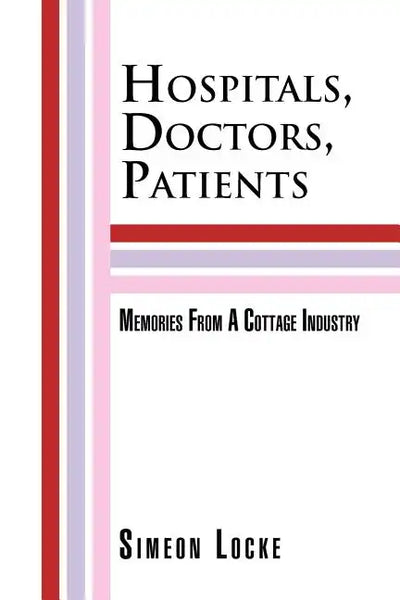 Hospitals, Doctors, Patients - Paperback