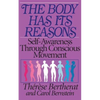 The Body Has Its Reasons: Self-Awareness Through Conscious Movement - Paperback