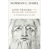 God Trauma and Wisdom Therapy: A Commentary on Job - Hardcover