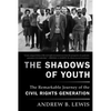 The Shadows of Youth: The Remarkable Journey of the Civil Rights Generation - Paperback