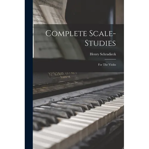 Complete Scale-studies: For The Violin - Paperback