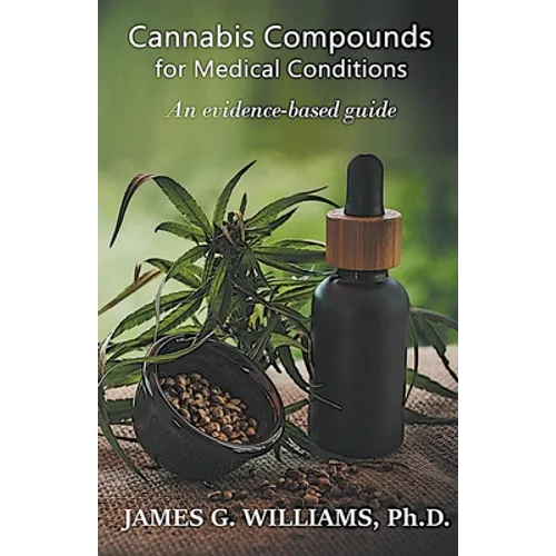 Cannabis Compounds for Medical Conditions: An Evidence-Based Guide - Paperback