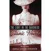 The Light In The Darkness: A Titanic Novel (Book One) - Paperback