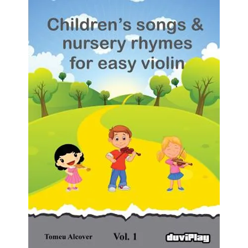 Children's songs & nursery rhymes for easy violin. Vol 1. - Paperback