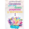 Conciencia para crear dinero, prosperidad y abundancia - Paperback