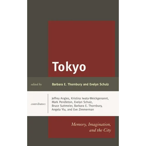 Tokyo: Memory, Imagination, and the City - Paperback