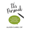 It's Personal: Growing Your Leadership, Impact, and Relationships - Paperback