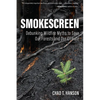 Smokescreen: Debunking Wildfire Myths to Save Our Forests and Our Climate - Paperback