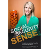 Social Security Sense: A guide to claiming benefits for those age 60-70 - Paperback