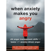 When Anxiety Makes You Angry: CBT Anger Management Skills for Teens with Anxiety-Driven Anger - Paperback
