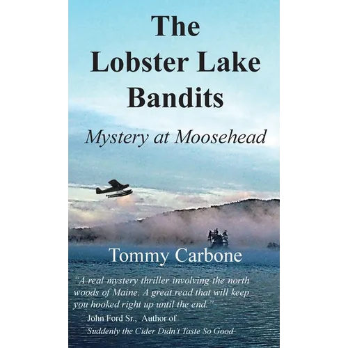 The Lobster Lake Bandits: Mystery at Moosehead: - Hardcover
