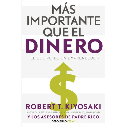 Más Importante Que El Dinero. El Equipo de Un Emprendedor / More Important Than Money - Paperback