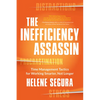 The Inefficiency Assassin: Time Management Tactics for Working Smarter, Not Longer - Paperback