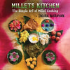 Millets kitchen: The Simple Art of Millet Cooking - Paperback