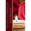 Creating a Charmed Life - Enchantments to Attract, Repel, Cleanse, and Heal - Paperback